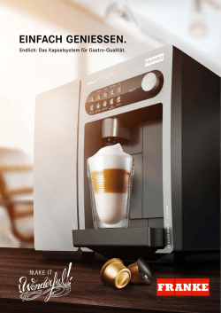 EINFACH GENIESSEN. - Franke Coffee Systems