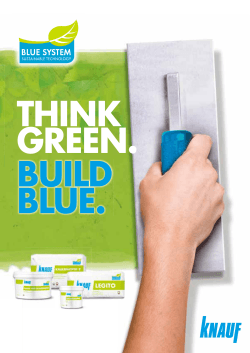 Think Green. Build Blue. Knauf Blue System