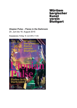 Utopian Pulse – Flares in the Darkroom 20. Juni bis 16. August 2015