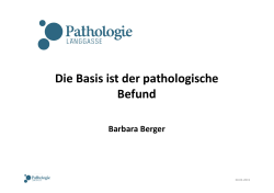 Die Basis ist der pathologische Befund