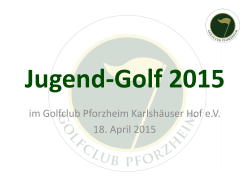 Informationen zur Golfsaison 2015 unserer Jugend finden