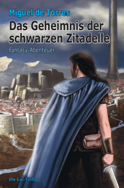 Miguel de Torres Das Geheimnis der schwarzen Zitadelle