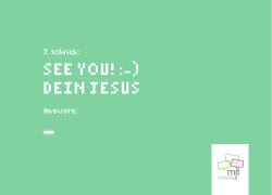SEE YOU! :-) DEIN JESUS
