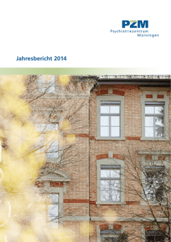 Jahresbericht 2014 - Psychiatriezentrum M&uuml;nsingen