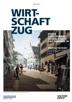 ZUGER STADTTUNNEL: DESHALB SAGT DAS GEWERBE JA