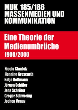 Eine Theorie der Medienumbrüche 1900/2000