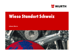 Präsentation Würth Gruppe - Wieso Standort Schweiz?
