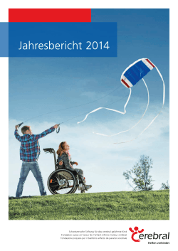 Jahresbericht 2014 - Cerebral Stiftung