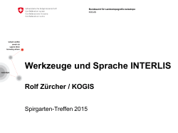 Werkzeuge und Sprache INTERLIS Rolf Zürcher / KOGIS