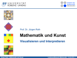 Mathematik und Kunst - Prof. Dr. Jürgen Roth