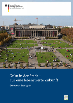 Grün in der Stadt − Für eine lebenswerte Zukunft | Grünbuch Stadtgrün