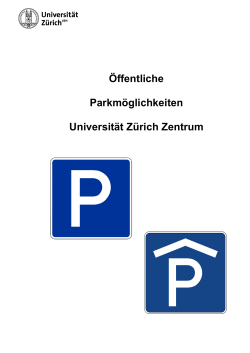 Öffentliche Parkmöglichkeiten Universität Zürich Zentrum (PDF, 702