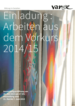 Einladung : Arbeiten aus dem Vorkurs 2014/15