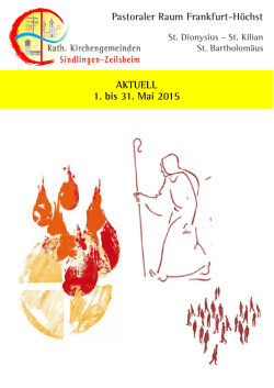 AKTUELL 1. bis 31. Mai 2015 Pastoraler Raum