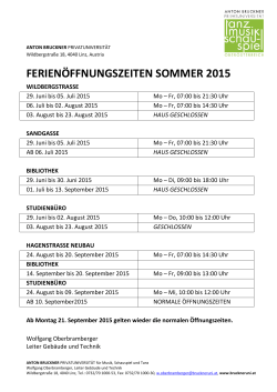 ferienöffnungszeiten sommer 2015 - Anton Bruckner Privatuniversität