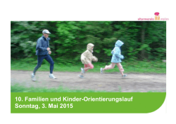 10. Familien und Kinder-Orientierungslauf Sonntag, 3. Mai 2015
