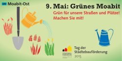 9. Mai: Grünes Moabit - Quartiersmanagement Moabit Ost