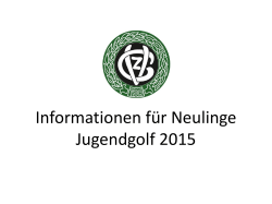 Informationen f&uuml;r Neulinge Jugendgolf 2015