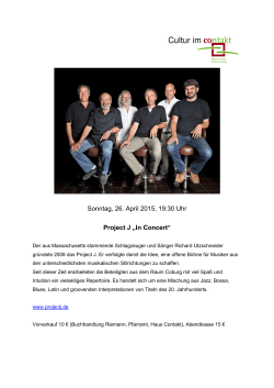 Sonntag, 26. April 2015, 19:30 Uhr Project J „In Concert“