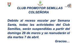 CLUB PROMOTOR SEMILLAS COLSEÑORA Debido al receso