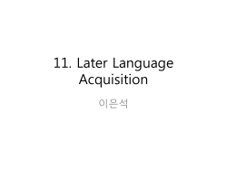 11. Later Language Acquisition