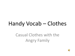 Handy Vocab &ndash; Clothes