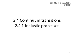2.4 Continuum transitions 2.4.1 Inelastic