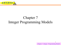 i 高等作業研究 Chapter 7 Integer Programming Models