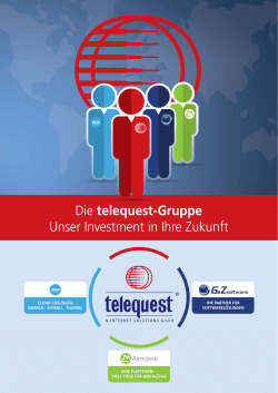 Die telequest-Gruppe Unser Investment in Ihre Zukunft
